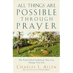 All Things Are Possible Through Prayer: The Faith-Filled Guidebook That Can Change Your Life