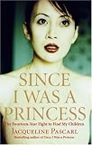 Cover of Since I Was a Princess by Jacqueline Pascarl 1845962168