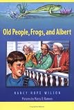 Old People, Frogs, and Albert