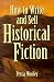 How to Write and Sell Historical Fiction