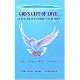 God's Gift Of Love: After-Death Communications