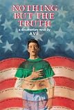 Nothing but the Truth : A Documentary Novel (0531059596) by Avi