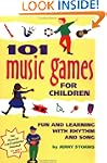 101 Music Games for Children: Fun and...
