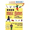 101 Music Games for Children: Fun and Learning with Rhythm and Song (SmartFun Activity Books)