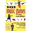 101 Music Games for Children: Fun and Learning With Rhythm and Song