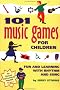 101 Music Games for Children: Fun and Learning with Rhythm and Song (SmartFun Activity Books) 101 Music Games for Children: Fun and Learning with Rhythm and Song (SmartFun Activity Books)