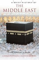 A Brief History of The Middle East (Brief History)
