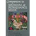 Companion to Medieval and Renaissance Music