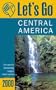 Let's Go 2000: Central America: The World's Bestselling Budget Travel Series (Let's Go. Central America, 2000)