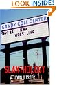 Slamthology: Collected Wrestling Writings 1991-2004