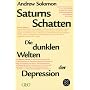 Saturns Schatten: Die dunklen Welten der Depressio&hellip von Andrew Solomon