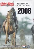The American Racing Manual 2008: The Official Encyclopedia of Thoroughbred Racing (American Racing Manual)