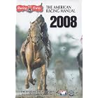 The American Racing Manual 2008: The Official Encyclopedia of Thoroughbred Racing (American Racing... by  Paula Welch Prather