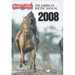 The American Racing Manual 2008: The Official Encyclopedia of Thoroughbred Racing
