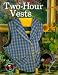 Book Two-Hour Vests (Two-Hour Crafts)