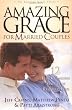 Amazing Grace for Married Couples: 12 Life-Changing Stories of Renewed Love (Amazing Grace)