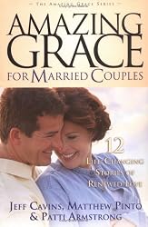 Amazing Grace for Married Couples: 12 Life-Changing Stories of Renewed Love (Amazing Grace)