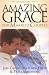 Amazing Grace for Married Couples: 12 Life-Changing Stories of Renewed Love (Amazing Grace)