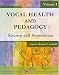 Vocal Health and Pedagogy: Science and Assessment