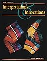 New Quilts: Interpretations and Innovations