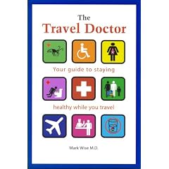 The Travel Doctor: Your Guide to Staying Healthy While You Travel