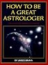 How to Be a Great Astrologer: The Planetary Aspects Explained