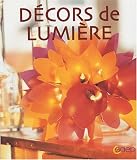 D�cors de lumi�re : Lampes et luminaires � confectionner soi-m�me