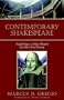 Contemporary Shakespeare: Exploring a Living Theatre for the 21st Century