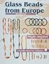 Glass Beads from Europe: With Value Guide (A Schiffer Book for Collectors)