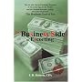 The Business Side of Escorting: The Ins and Outs of Running a Business in the Cyber Age for the Escort and the Sensual Masseuse Serious About Her Profession.