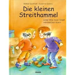 Die kleinen Streithammel: Oder Wie man Streit vermeiden kann