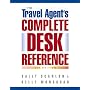 The Travel Agent's Complete Desk Reference, 4th Edition (Travel Agent's Complete Desk Reference)