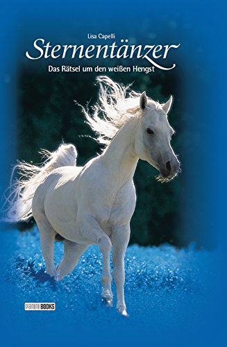 Sternentänzer, Band 1 - Das Rätsel um den weißen Hengst (German Edition)