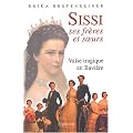 Sissi, ses fr�res et soeurs : Valse tragique en Bavi�re