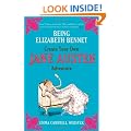 Being Elizabeth Bennet: Create Your Own Jane Austen Adventure