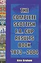The Complete Scottish F.A. Cup Results Book 1873-2004