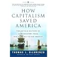 How Capitalism Saved America: The Untold History of Our Country, from the Pilgrims to the Present