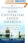 How Capitalism Saved America: The Untold History of Our Country, from the Pilgrims to the Present