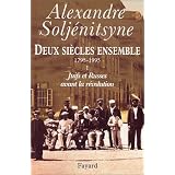 Deux si�cles ensemble, 1795-1995, tome 1 : Juifs et Russes avant la r�volutionpar Alexandre Solj�nitsyne