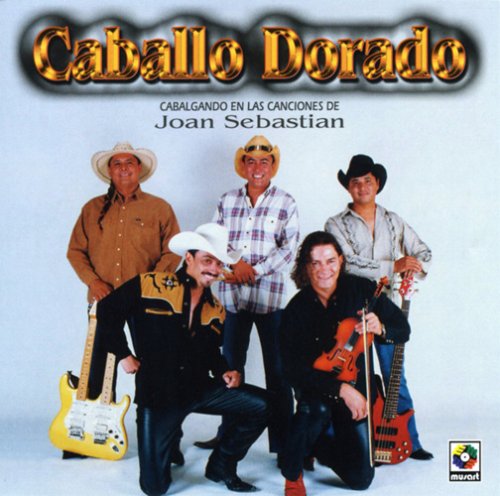 Caballo Dorado - Cabalgando en Las Canciones de Joan Seba - Zortam Music