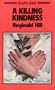A killing kindness (Atlantic large print)