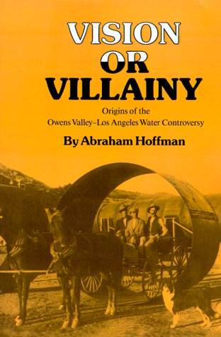 Vision or Villainy: Origins of the Owens Valley-Los Angeles Water Controversy (Environmental History Series) under Water Supply & Land Use in The Books Store