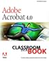 Adobe Acrobat 4.0 Classroom in a Book (The Classroom in a Book Series)