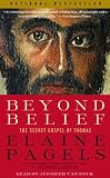 Beyond Belief: The Secret Gospel of Thomas