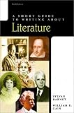Short Guide to Writing About Literature, A (10th Edition) (Short Guide)