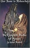 Our Name is Melancholy: The Complete Books of Azrael