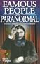 Famous People of the Paranormal: Psychics, Clairvoyants and Charlatans
