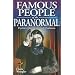 Famous People of the Paranormal: Psychics, Clairvoyants and Charlatans