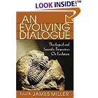 An Evolving Dialogue: Theological and Scientific Perspectives on Evolution by  James B. Miller