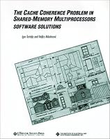 The Cache Coherence Problem in Shared-Memory Multiprocessors: Software Solutions (Systems)